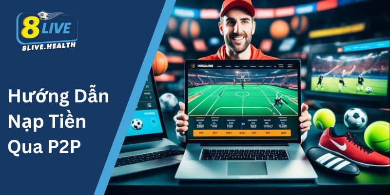Hướng Dẫn Nạp Tiền Qua P2P