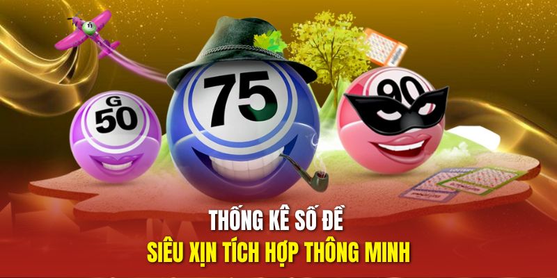 Thống kê số đề siêu xịn tích hợp thông minh